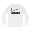 just did it Long Sleeve Shirts