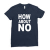 how about no Ladies Fitted T-Shirt