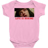Life Is Boring Baby Bodysuit