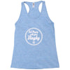quit playing with your dinghy Racerback Tank