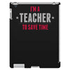 i am a teacher iPad 3 and 4 Case