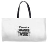 might be wine Weekender Totes