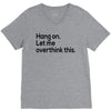 let me overthink this V-Neck Tee