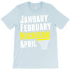 January February Michigan April - March Madness Basketball T-Shirt