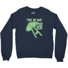take me away from here Crewneck Sweatshirt