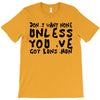 don't want none T-Shirt