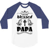 I Am One Blessed Papa 3/4 Sleeve Shirt