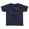 quitting coffee Toddler T-shirt