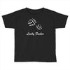 lucky fuers dice Toddler T-shirt