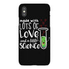 Made With Lots Of Love And a Little Science iPhoneX