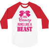 This Beauty Runs Like a Beast 3/4 Sleeve Shirt
