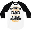 Super Cool Dad Of A Freaking Awesome Nurse 3/4 Sleeve Shirt
