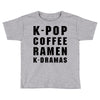 k pop coffee ramen k dramas Toddler T-shirt