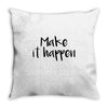 make it happen Throw Pillow
