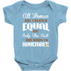 all women are created equal but only the best are born in november Baby Bodysuit