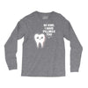 be kind i have fillings too Long Sleeve Shirts