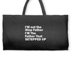 I&rsquo;M not the Step Father I&rsquo;M The Father That STEPPED UP Weekender Totes
