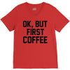 ok, but first coffee V-Neck Tee