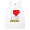 i love job offers Tank Top