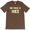 go take a hike T-Shirt