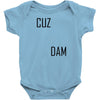 cuz dam Baby Bodysuit