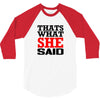 that's what she said funny white t shirt the office tv 3/4 Sleeve Shirt