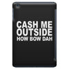 cash me outside (2) iPad Mini