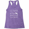 i talk to my boxer! Racerback Tank
