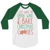 i just want to drink wine &amp; bake christmas cookies 3/4 Sleeve Shirt