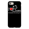 i love cats it's people who annoy me iPhone 8