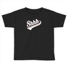 shhh nobody cares Toddler T-shirt