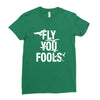 Fly You Fools Ladies Fitted T-Shirt