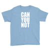 can you not Youth Tee
