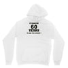 it took me 60 years Hoodie