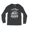 It's Not Just A Hobby It Is My Escape From Reality Long Sleeve Shirts