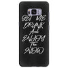 Get Me Drunk And Enjoy The Show Samsung Galaxy S8 Plus
