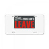 now yous can't leave License Plate