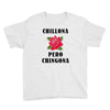 Chillona Pero Chingona Youth Tee