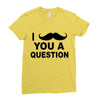 i mustache you Ladies Fitted T-Shirt