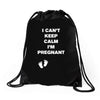 I Can't Keep Calm I'm Pregnant Drawstring Bags