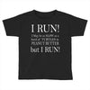 i may be slow but i run Toddler T-shirt
