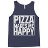 pizza makes me happy Tank Top