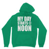 my day starts at noon Hoodie