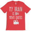 my brain is 90% movie quotes T-Shirt