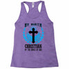 By Birth Christian By the Grace of God Racerback Tank
