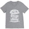 If Things Get Better With Age Then I'm Approaching Magnificent V-Neck Tee