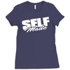 self made (2) Ladies Fitted T-Shirt