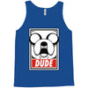 dude Tank Top