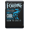 fishing isn't for everyone iPad Mini