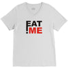 eat me V-Neck Tee